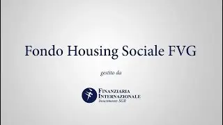 Il Fondo Housing Sociale FVG gestito da Finint Investments SGR