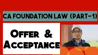 CA FOUNDATION LAW CLASS-1| Offer and Acceptance | Contract Act | Business Law