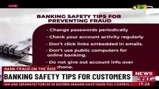 BANKING FRAUD ALERT: SAFETY TIPS FOR CUSTOMERS