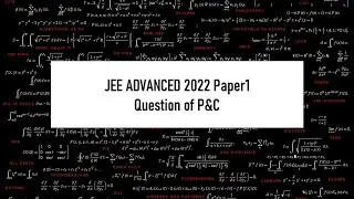 JEE ADVANCED 2022 | Paper 1 | Question of P&C @Mathera_logic