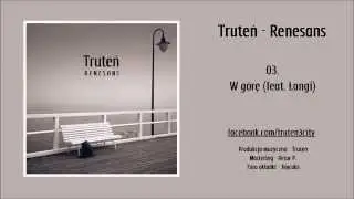 03. Truteń - W g&oacute;rę (feat. Łangi)