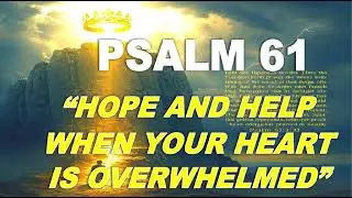 What is the MEANING of PSALM 61 - Refuge, Reign, and Hope