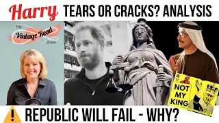 🚩HARRY&rsquo;S Tears, 🚩ANDREW&rsquo;s Files &  🚩WHY Republic Will FAIL! #vintagereadshow #royalfamily