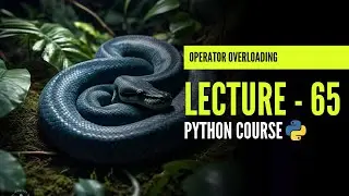 Operator Overloading | Operator Overloading in Python | Lecture - 65 | Python Course | In Hindi