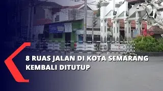 8 Ruas Jalan Kota Semarang Kembali Ditutup