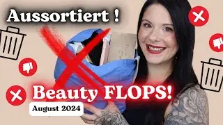 Beauty FLOPS aussortiert ❌ Drogerie & mehr | August 2024
