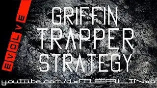 Evolve: [Big Alpha Gameplay] GRIFFIN Trapper Strategy Tutorial
