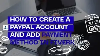 Create a PayPal Account and Add Payment Method in Fiverr