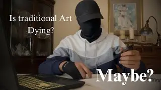 Is Traditional Art Dead? Good Question...