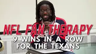 NFL FAN THERAPY: 9 Wins In A Row For The Texans