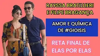 Rayssa Bratillieri e Filipe Bragança falam da reta final do casal Ísis e Giovanni, em Elas por Elas
