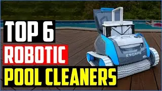 TOP 6 Best Robotic Pool Cleaners of 2024 Reviewed