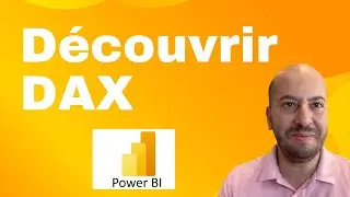 Découvrir les bases de DAX pour avoir de meilleurs Dashboard Power BI