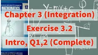 Ch 3 - Integration - Ex 3.2 | Introduction & Question # 1, 2 (All Parts) |12th class Math|