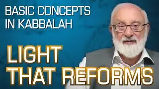 Reforming Light - Basic Concepts in Kabbalah