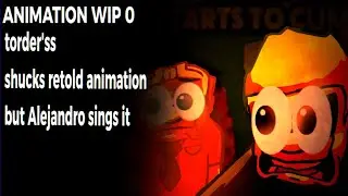 [ANIMATION WIP 0] TORDER'SS SHUCKS RETOLD ANIMATION BUT @WaceX2 SINGS IT