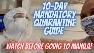 Philippine 10-Day Quarantine.  Everything you need to know.  Watch before you fly to Manila.