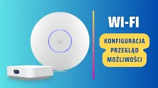 Jak skonfigurować Wi-Fi na Unifi – pełny przegląd opcji