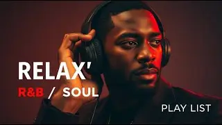 【R&B Soul】Romantic R&B Soul Vibes – Smooth & Relaxing Soulful Mix for Love & Chill Nights