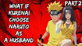 What if Kurenai Choose Naruto As A Husband/Part 2