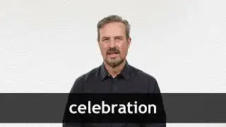 How to pronounce CELEBRATION in American English