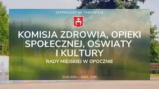 Komisja Zdrowia, Opieki Społecznej, Oświaty i Kultury - 21.01.2026 r. [🔴NA ŻYWO]