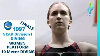 1997 NCAA Division I (1) Womens 10 Meter Platform Diving Competition Finals