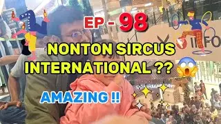 EP - 98 DETIK - DETIK PEMAIN SIRCUS INTERNATIONAL JATUH DARI ATRAKSI KETINGGIAN !! ??