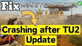 Monster hunter wilds crash after TU2 update Fix