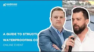 A Guide to Structural Waterproofing Compliance | MARKHAM Webinar 💻