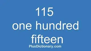 How to pronounce or say one hundred fifteen - 115 ? Pronunciation - English
