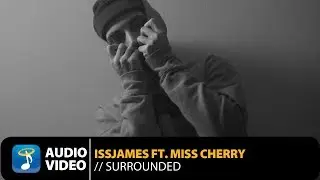 Issjames Ft. Miss Cherry - Surrounded (Official Audio Video)