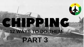 Chipping: 12 ways to do them Part 3 (Re-Edit)