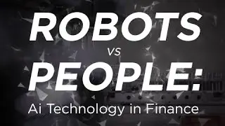 AI Technology: Will robots take my job? | Financial Services