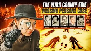 USA: The Yuba County Five: America&rsquo;s Most Bizarre Missing Persons Case