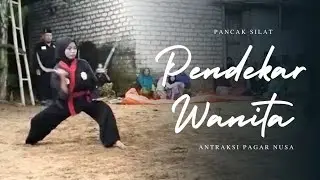 Pendekar Wanita | Antraksi Pancak Silat Pagar Nusa