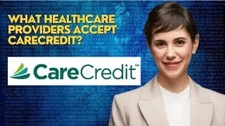 What healthcare providers accept CareCredit?