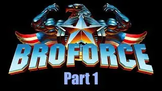 Broforce │Walkthrough Gameplay Part 1