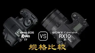 Canon EOS Rebel T7 与 Sony Cyber-shot RX10 IV 的规格比较