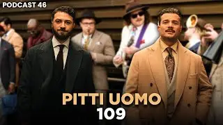 Pitti Uomo 109 Visual Report: The Menswear Trends We Saw in Florence l Suit Yourself Podcast #46