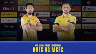 KBFC vs MCFC | Pre-Match Press Conference | KBFC TV