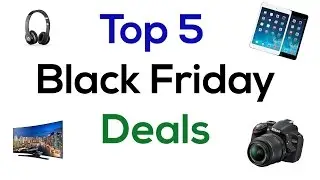 Top 5 Black Friday Deals of 2015!