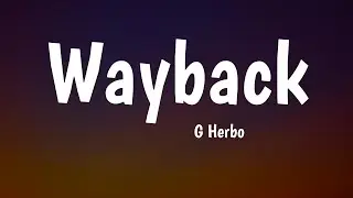 Wayback-G Hebro.-(Lyrics)
