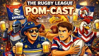 The Rugby League Pom-Cast 2026 #2: Bronx, Cows, Knights, Chooks and Sharks Pre-View