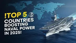 Пять стран, наращивающих военно-морскую мощь в 2025 году!