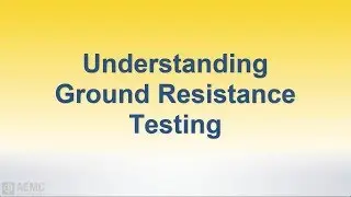 AEMC: Introduction to Ground Resistance Testing