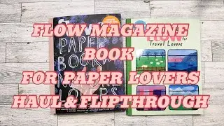 Flow magazine: Book for Paper Lovers! Travel/Nature theme! Haul & flipthrough!