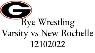 Rye Garnets Wrestling | Varsity vs New Rochelle | 12102022 | HD 1080p