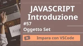 [Impara con VSCode] Introduzione a JavaScript #48 Oggetto Set
