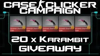Case Clicker Campaign #101 | 20 Karambit Fade FN ST Give Aways